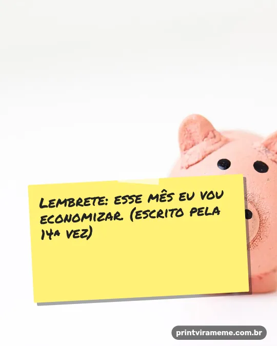 Exemplo do meme “Esse mês eu economizo”