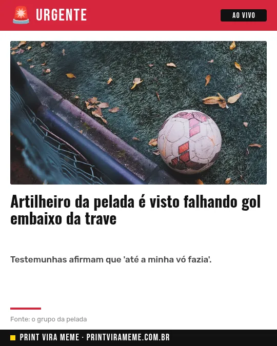 Exemplo do meme “Artilheiro da pelada”