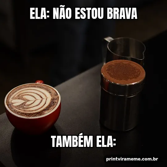 Exemplo do meme “Não estou brava”