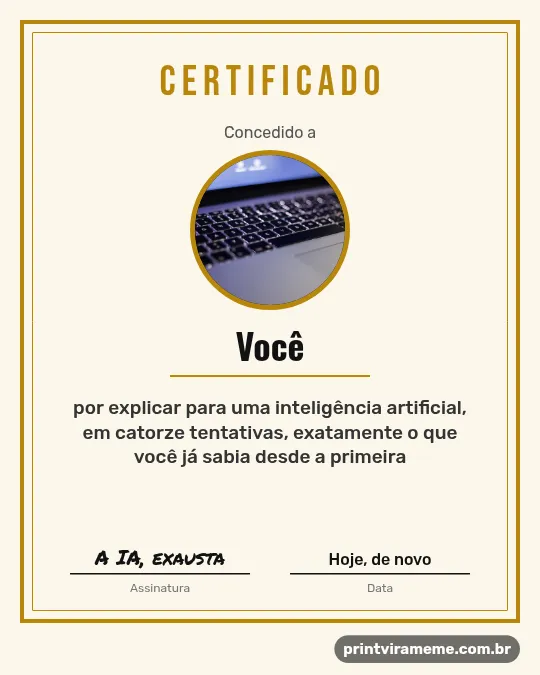 Exemplo do meme “Certificado de prompt”