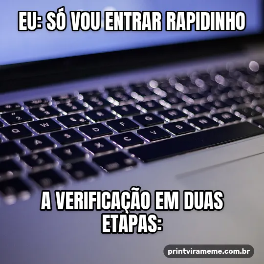 Exemplo do meme “Verificação em duas etapas”