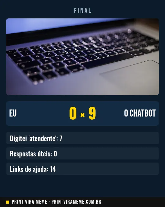 Exemplo do meme “Eu × O chatbot”